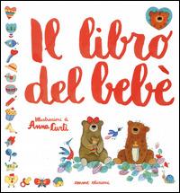 Il libro del bebè - Anna Curti - 2