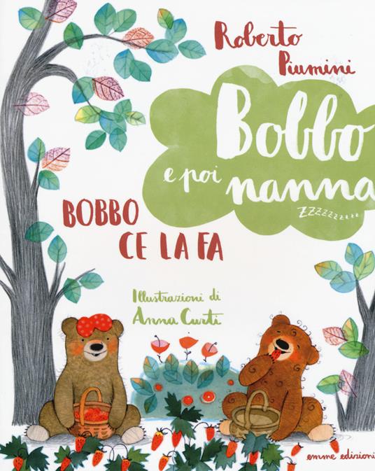 Bobbo ce la fa. Bobbo e poi nanna. Ediz. illustrata. Vol. 5 - Roberto Piumini - copertina