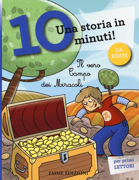 Il vero campo dei miracoli. Una storia in 10 minuti! Ediz. a colori - Stefano Bordiglioni - copertina