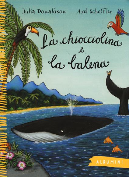 La chiocciolina e la balena. Ediz. a colori - Julia Donaldson - copertina