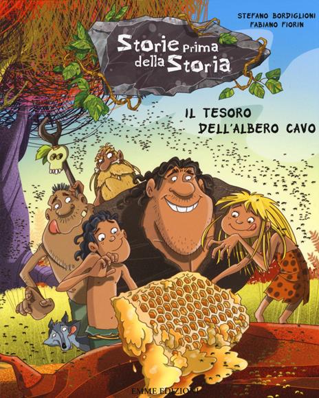 Il tesoro dell'albero cavo. Storie prima della storia. Ediz. illustrata. Vol. 9 - Stefano Bordiglioni - copertina