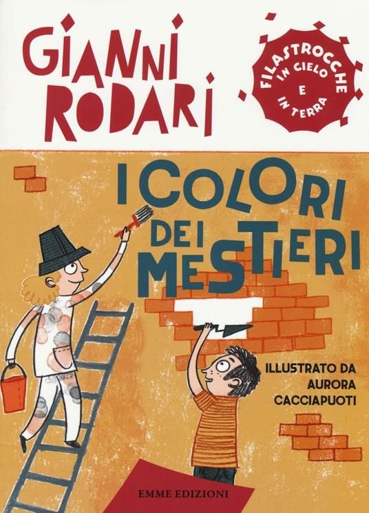 I colori dei mestieri. Filastrocche in cielo e in terra - Gianni Rodari - copertina