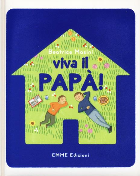 Viva il papà! Ediz. illustrata - Beatrice Masini - copertina