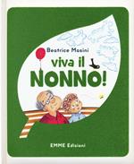 Viva il nonno! Ediz. illustrata