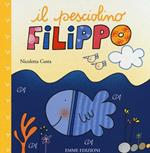 Il pesciolino Filippo. Ediz. illustrata