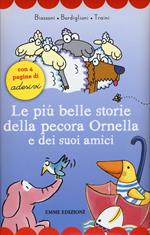 Le più belle storie della pecora Ornella e dei suoi amici. Con adesivi