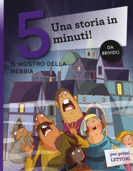 Il mostro nella nebbia. Una storia in 5 minuti! Ediz. a colori - Stefano Bordiglioni - copertina