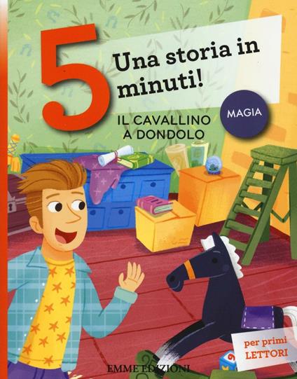 Il cavallino a dondolo. Una storia in 5 minuti! Ediz. a colori - Stefano Bordiglioni - copertina