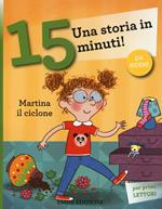 Martina il ciclone. Una storia in 15 minuti! Ediz. a colori