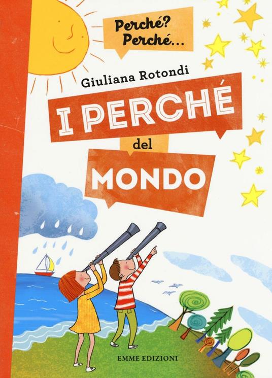 I perché del mondo. Ediz. a colori - Giuliana Rotondi - copertina