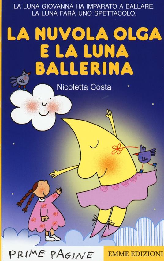 La nuvola Olga e la luna ballerina. Stampatello maiuscolo. Ediz. a colori - Nicoletta Costa - copertina