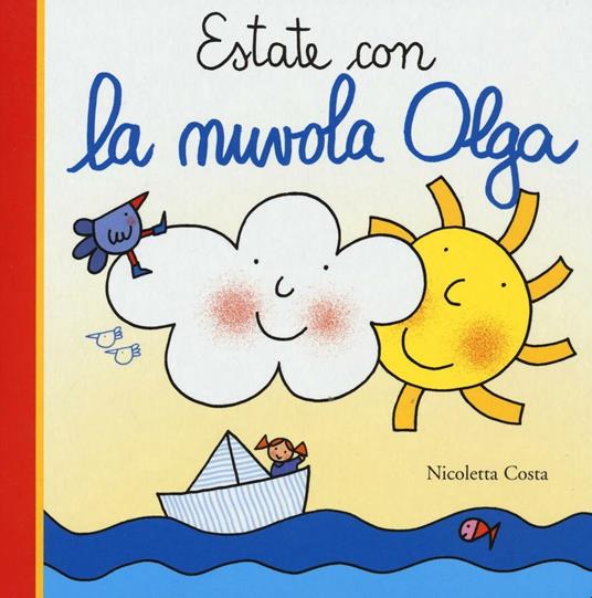 Estate con la nuvola Olga. Ediz. a colori - Nicoletta Costa - Libro - Emme  Edizioni - Primi libri