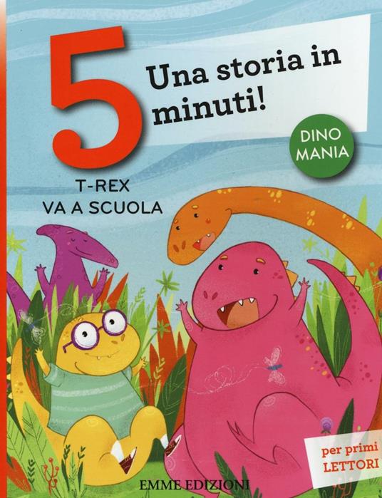 T-rex va a scuola. Una storia in 5 minuti! Ediz. a colori - Stefano Bordiglioni - copertina