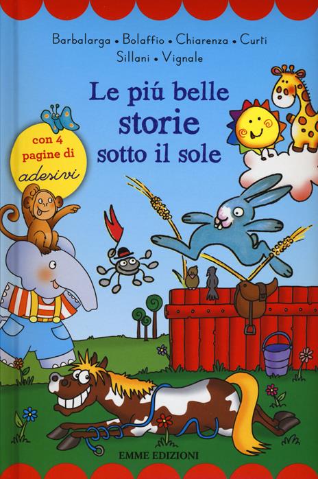 Le più belle storie sotto il sole. Con adesivi. Ediz. a colori - copertina