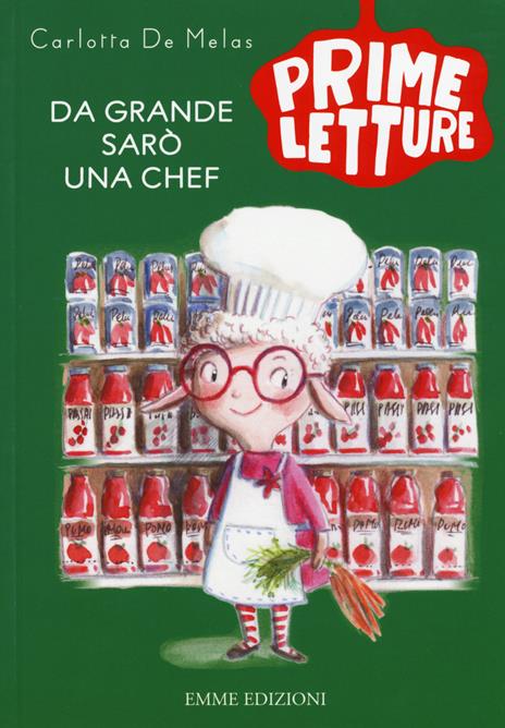 Da grande sarò una chef. Ediz. a colori - Carlotta De Melas - copertina