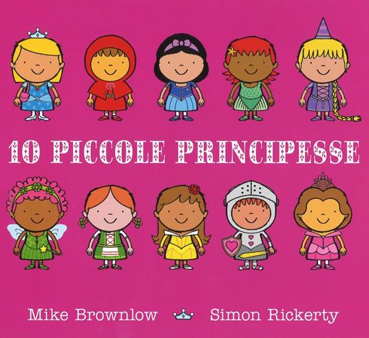 Dieci piccole principesse. Ediz. a colori - Mike Brownlow,Simon Rickerty - copertina