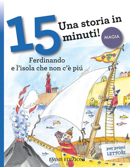Ferdinando e l'isola che non c'è più. Una storia in 15 minuti! Ediz. a colori - Stefano Bordiglioni - copertina