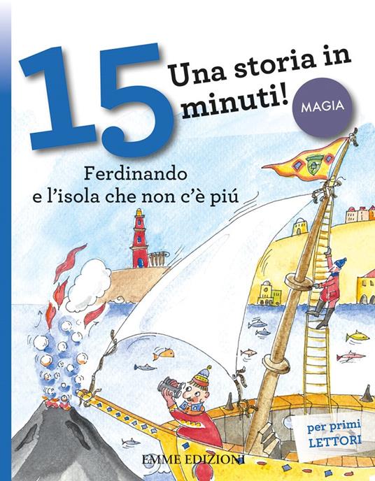 Ferdinando e l'isola che non c'è più. Una storia in 15 minuti! Ediz. a colori - Stefano Bordiglioni - copertina