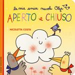 Aperto e chiuso. Ediz. a colori