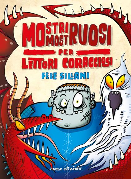 Mostri mostruosi per lettori coraggiosi - Febe Sillani - copertina