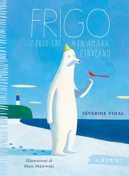 Frigo. L'orso che non amava l'inverno. Ediz. a colori - Séverine Vidal - copertina