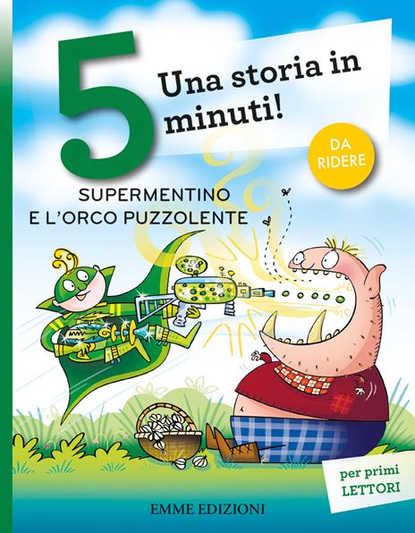 Supermentino e l'orco puzzolente. Una storia in 5 minuti! Ediz. a colori - Giuditta Campello - copertina