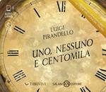 Uno, nessuno e centomila. Audiolibro. 2 CD Audio. Ediz. integrale