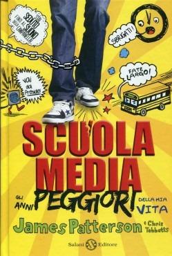 Scuola media. Gli anni peggiori della mia vita - James Patterson,Chris Tebbetts - copertina