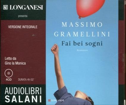 Fai bei sogni letto da Gino la Monica. Audiolibro. 4 CD Audio. Ediz. integrale - Massimo Gramellini - copertina