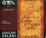La legge dell'attrazione. Chiedi e ti sarà dato. Audiolibro. 2 CD Audio formato MP3. Ediz. integrale