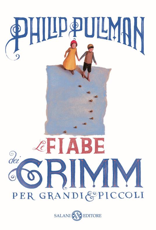 Le fiabe dei Grimm per grandi e piccoli - Philip Pullman - copertina