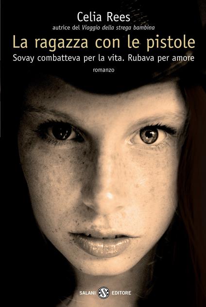 La ragazza con le pistole - Celia Rees,Alessandro Peroni - ebook