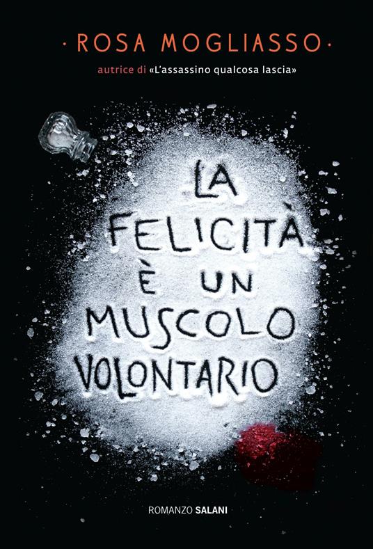 La felicità è un muscolo volontario - Rosa Mogliasso - ebook