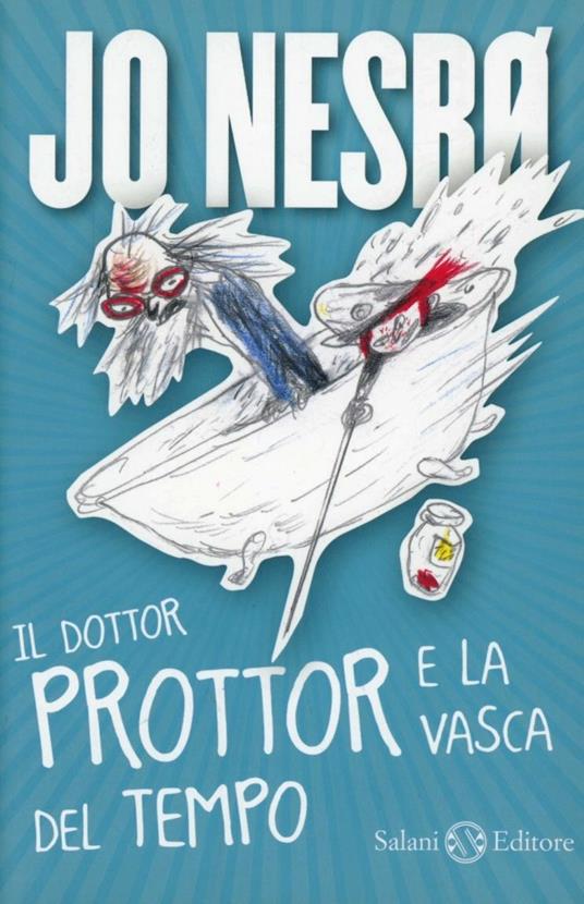 Il dottor Prottor e la vasca del tempo - Jo Nesbø - copertina