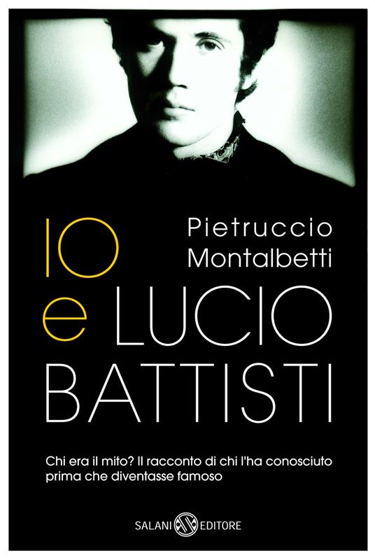 Io e Lucio Battisti - Pietruccio Montalbetti - copertina