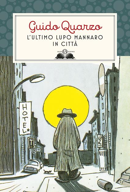 L' ultimo lupo mannaro in città - Guido Quarzo,Franco Matticchio - ebook