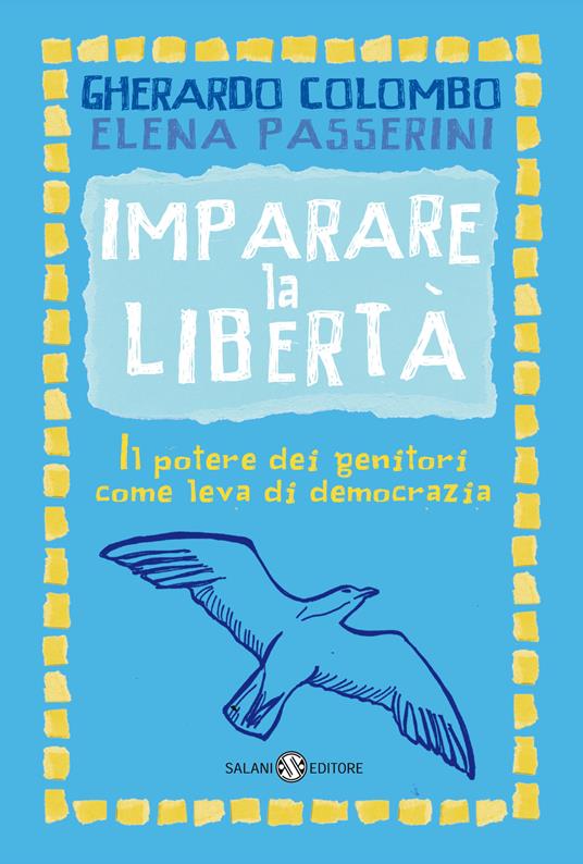 Imparare la libertà. Il potere dei genitori come leva di democrazia - Gherardo Colombo,Elena Passerini - ebook