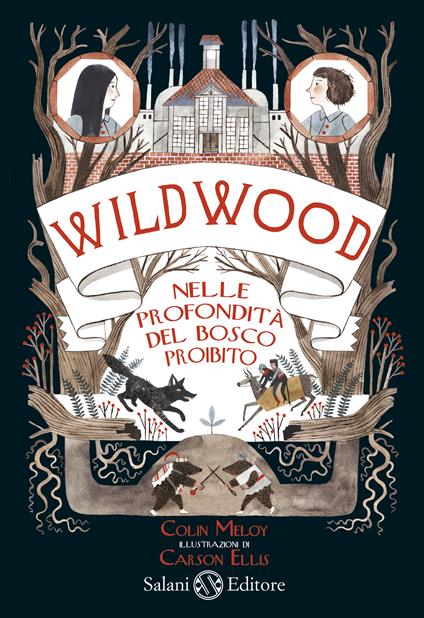 Nelle profondità del bosco proibito. Wildwood - Colin Meloy,Carlson Ellis,Valentina Daniele - ebook