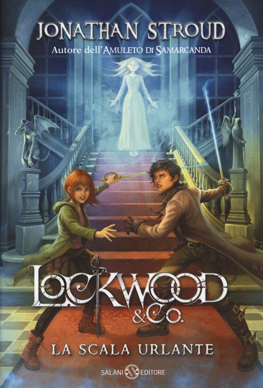 La scala urlante. Lockwood & Co. Vol. 1 - Jonathan Stroud - copertina
