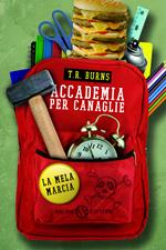 La mela marcia. Accademia per canaglie