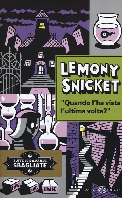 Quando l'hai vista l'ultima volta? Tutte le domande sbagliate. Vol. 2 - Lemony Snicket - copertina