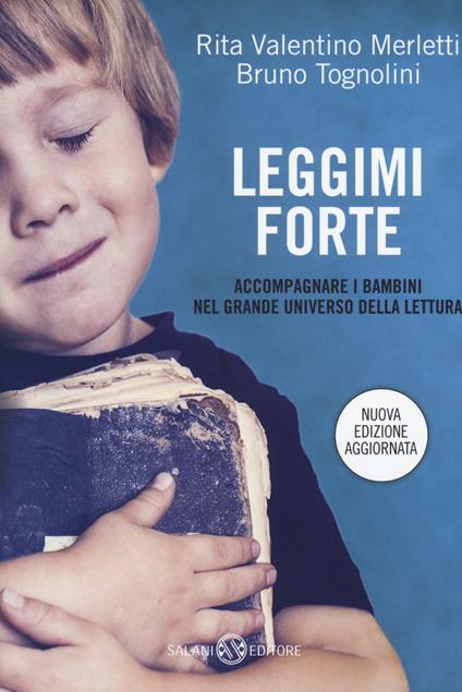 Leggimi forte. Accompagnare i bambini nel grande universo della lettura - Rita Valentino Merletti,Bruno Tognolini - copertina