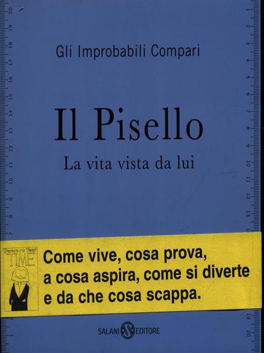 Il pisello. La vita vista da lui - Gli Improbabili Compari - 6