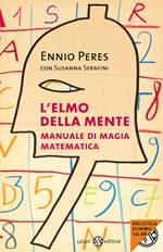 L' elmo della mente. Manuale di magia matematica