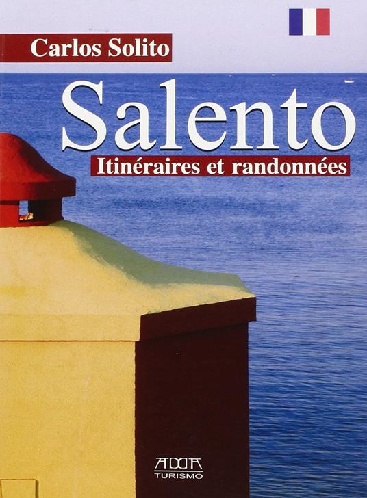Salento. Itineraires et randonnées - Carlos Solito - copertina