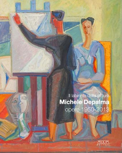 Il labirinto della pittura. Michele De Palma. Opere 1950-2013. Catalogo della mostra (Bari, 16 novembre 2013-30 marzo 2014). Ediz. illustrata - Clara Gelao - copertina