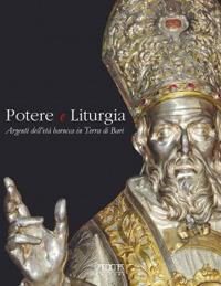 Potere e liturgia. Argenti dell'età barocca in Terra di Bari. Ediz. illustrata - copertina
