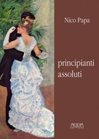 Principianti assoluti - Nico Papa - copertina