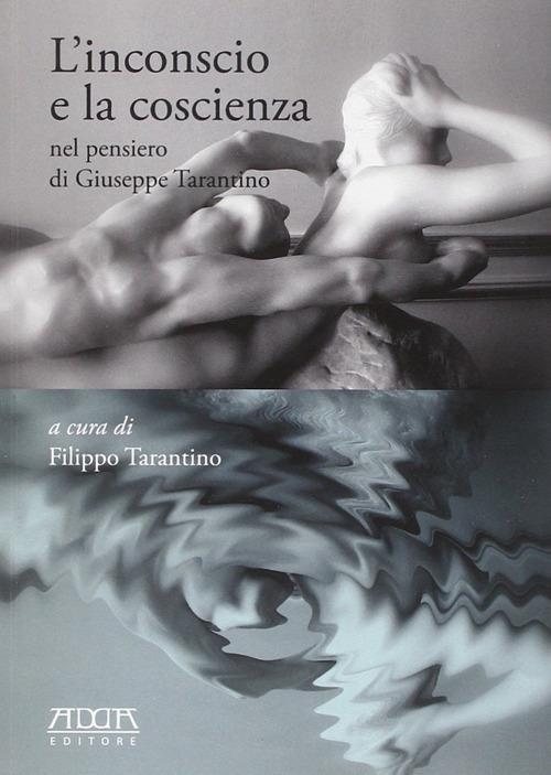 L' inconscio e la coscienza nel pensiero di Giuseppe Tarantino - Filippo Tarantino - copertina