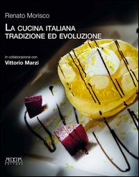 La cucina italiana. Tradizione ed evoluzione - Renato Morisco - copertina